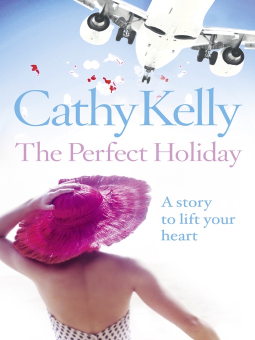 Title details for The Perfect Holiday by Cathy Kelly - Available